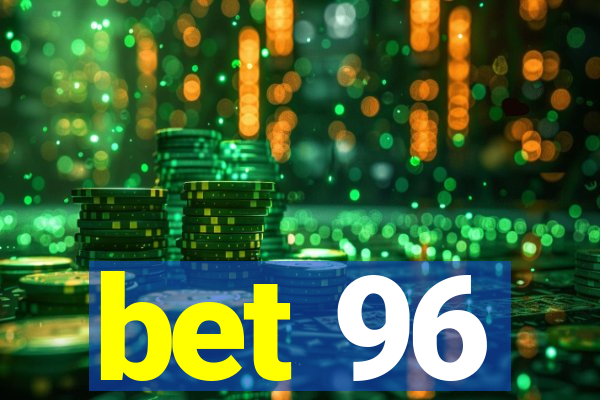 bet 96